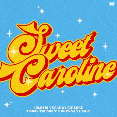 Sweet Caroline By Dimitri Vegas & Like Mike, Timmy Trumpet, Brennan Heart's cover