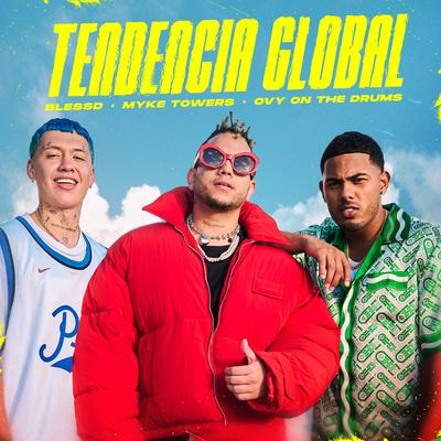 Tendencia Global By Myke Towers, Ovy On The Drums, Blessd's cover