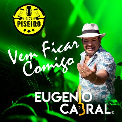 Vem Ficar Comigo (No Piseiro) By Eugenio Cabral's cover