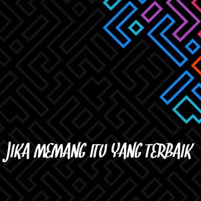 Jika Memang Itu Yang Terbaik's cover