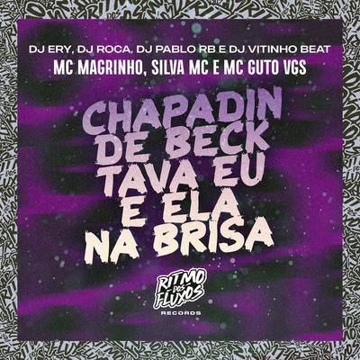 Chapadin de Beck Tava Eu e Ela By DJ Ery, Mc Magrinho, MC Guto VGS, DJ Roca, Silva Mc, DJ Pablo RB, DJ Vitinho Beat's cover