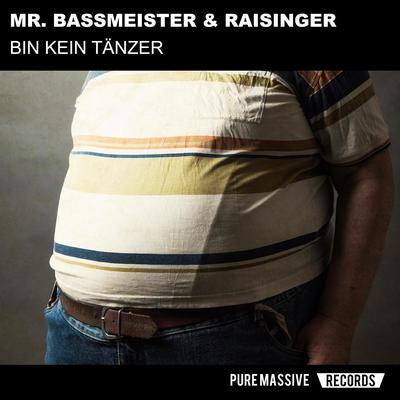 Bin Kein Tänzer By Mr. Bassmeister, Raisinger's cover