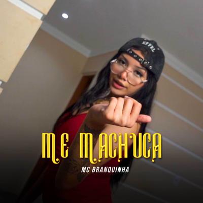 Me Machuca By Mc Branquinha's cover