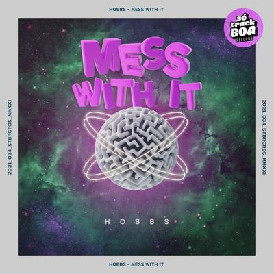 Mess with It By Hobbs's cover