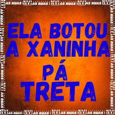 Ela Botou a Xaninha Pa Treta By MC Zudo Boladão, Mc Menorzinho da VS, DJ MP7's cover