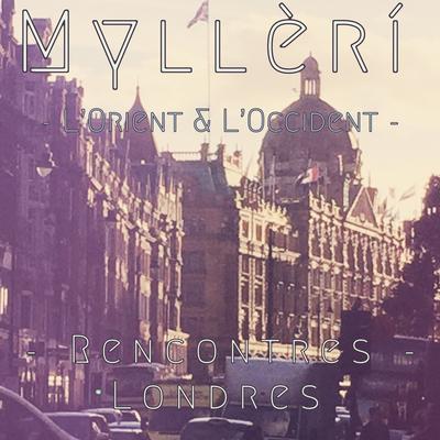 L’Orient & L’Occident - Rencontres Londres By Myllèrí's cover