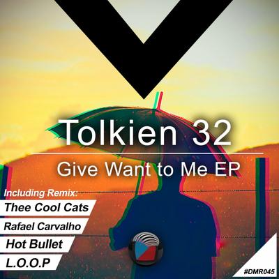 Give Want To Me (Thee Cool Cats Remix) By Tolkien 32, Thee Cool Cats's cover