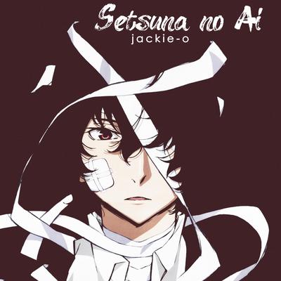 Setsuna no Ai (From "Bungou Stray Dogs")'s cover