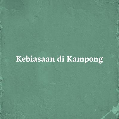 Kebiasaan Di Kampong's cover