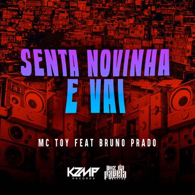 Senta Novinha e Vai By Mc Toy, DJ Bruno Prado's cover