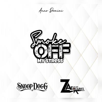 Smoke Off My Stress By Zae of the Ozarks, Snoop Dogg's cover