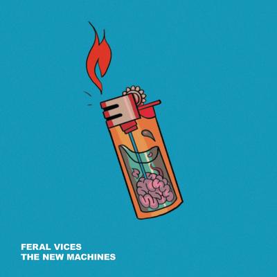 The New Machines By Feral Vices's cover