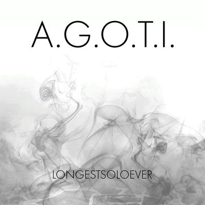 A.G.O.T.I. By LongestSoloEver's cover