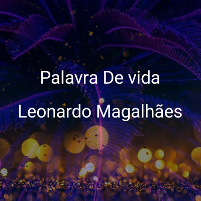 Palavra de Vida By Leonardo Magalhães's cover