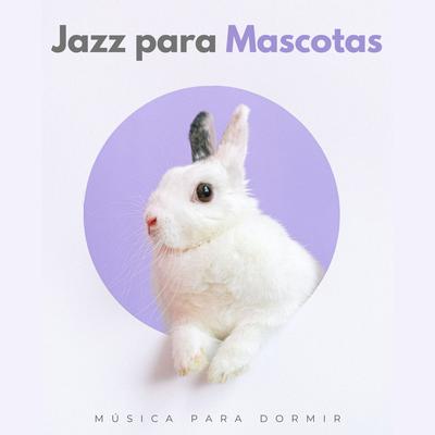 Jazz Para Mascotas: Música Para Dormir's cover