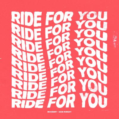 Ride for You By Sani Knight, Bosquet's cover