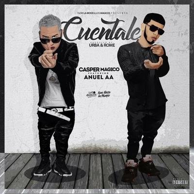 Cuentale By Casper Mágico, Anuel AA's cover