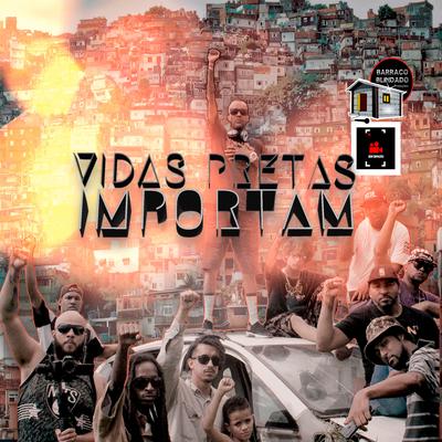 Vidas Pretas Importam By Barraco Blindado, kaifaces, MBK, Goldman, Fumaça, SENDÃO, Z Rock, cabeça snj's cover