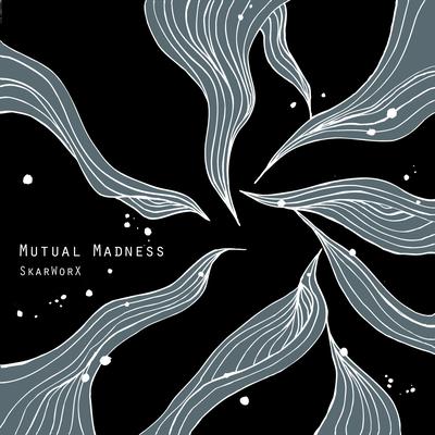 Mutual Madness By SkarWorX's cover