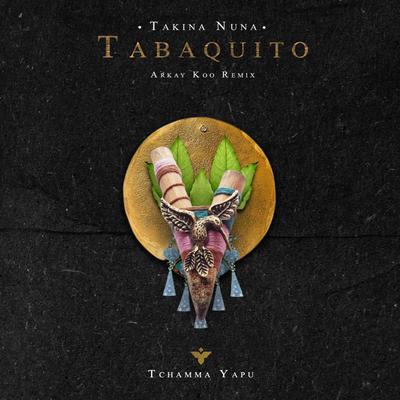 Tabaquito (Arkay Koo Remix) By Takina Nuna, Arkay Koo's cover