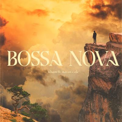 BOSSA NOVA (feat. Aaron Cole) By Kham, Aaron Cole's cover