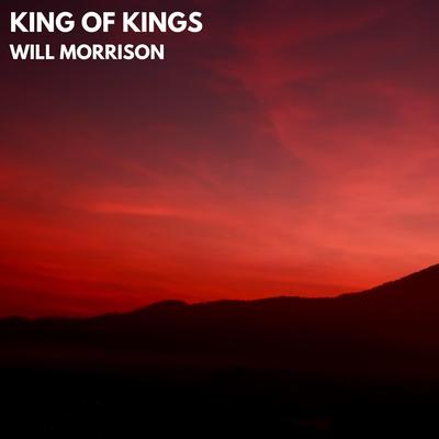 King of Kings (Acoustic) By Will Morrison's cover