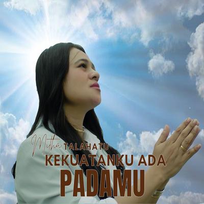 Kekuatanku Ada PadaMu's cover