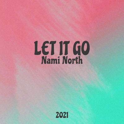 Let It Go By Nami North's cover
