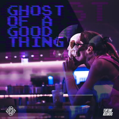 Ghost of a Good Thing's cover