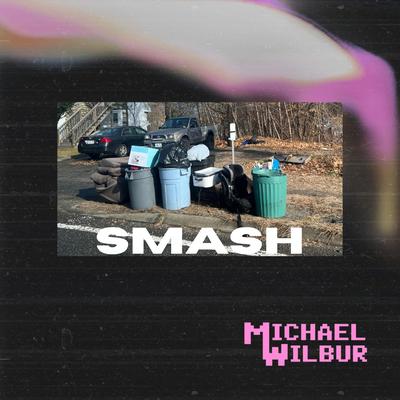 SMASH By Michael Wilbur's cover