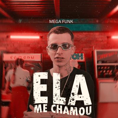 Ela Me Chamou (Mega Funk)'s cover