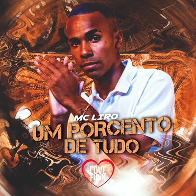 Um Porcento de Tudo By MC Liro's cover