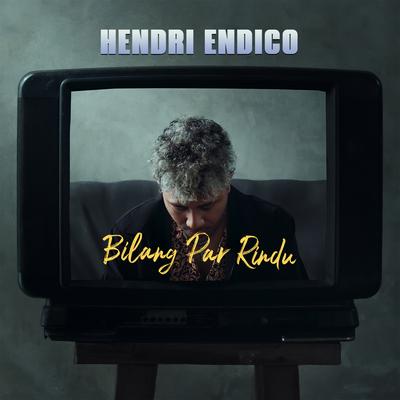Bilang Par Rindu By Hendri endico's cover