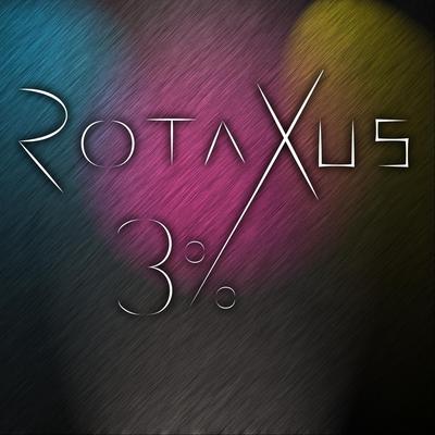 Rotaxus's cover