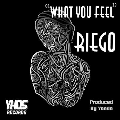 What You Feel By Riego's cover