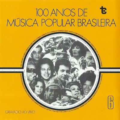 100 Anos de Música Popular Brasileira, Vol. 6 (Ao Vivo)'s cover