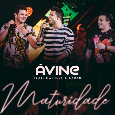 Maturidade (feat. Matheus & Kauan) By Avine Vinny, Matheus & Kauan's cover