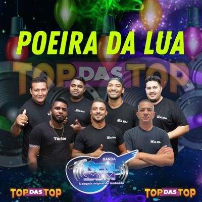 Poeira da Lua By Banda Real Som Oficial De MT, LAMBADÃO 100% TOP DAS TOP's cover