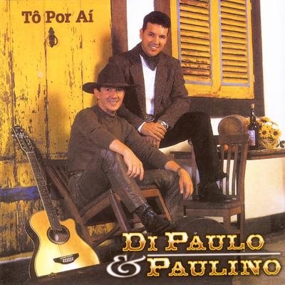 Tô por Aí By Di Paullo & Paulino's cover