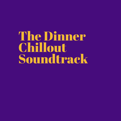 The Dinner Chillout Soundtrack's cover