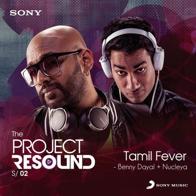 Tamil Fever By Nucleya, Benny Dayal's cover