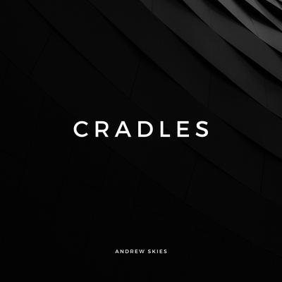 Cradles By Andrew Skies's cover