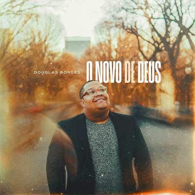 O Novo de Deus By Douglas Borges's cover