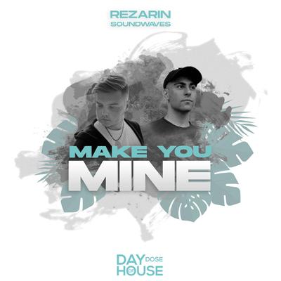 Make You Mine By REZarin, Soundwaves's cover