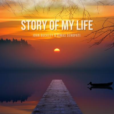 Story Of My Life By John Buckley, Dimas Senopati's cover