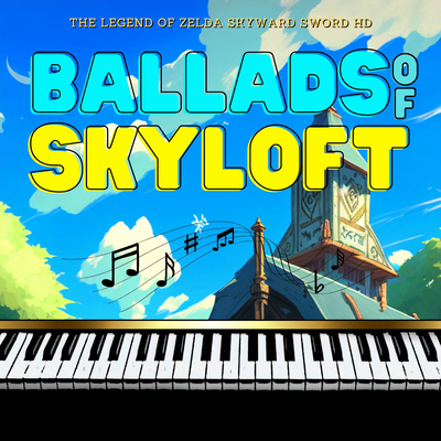 Ballads Of Skyloft (From "Zelda Skyward Sword HD")'s cover