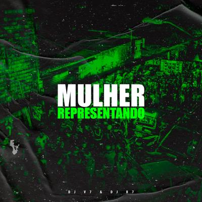 Mulher Representando By DJ R7, DJ V7, Mc Gw's cover