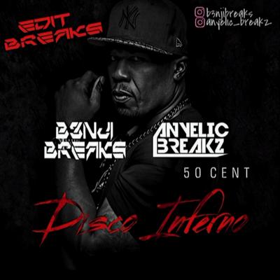 Disco Inferno (B3nji Breaks & Anyelic Breakz Edit) 50 Cent By B3nji Breaks's cover