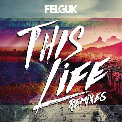 This Life (Cat Dealers Remix) By Felguk's cover
