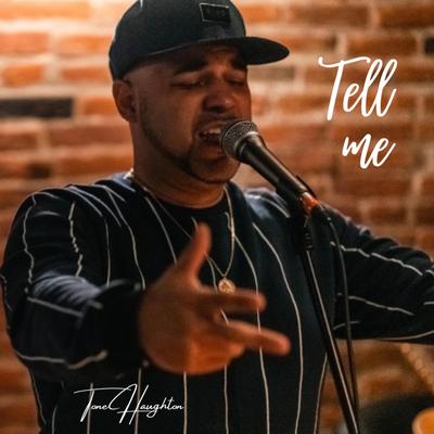 Tell Me By ToNe Haughton's cover